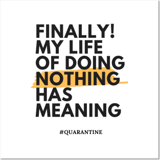 Finally! My life of doing nothing has meaning Posters and Art